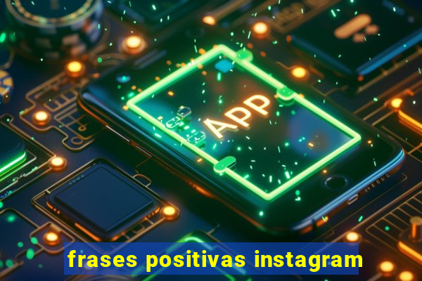 frases positivas instagram